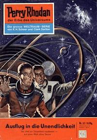 Perry Rhodan 32: Ausflug in die Unendlichkeit - Clark Darlton - ebook
