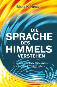 Die Sprache des Himmels verstehen - Blake K. Healy - ebook