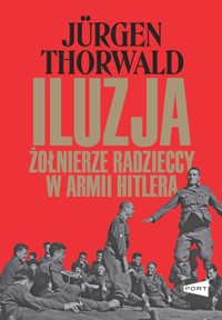 Iluzja. Żołnierze radzieccy w armii Hitlera - Jürgen Thorwald - książka