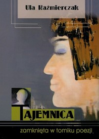 Tajemnica zamknięta w tomiku poezji - Kaźmierczak Ula - książka