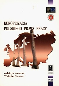 Europeizacja polskiego prawa pracy - Walerian Sanetra - książka