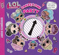 L.O.L Surprise! Zakręcone party - Opracowanie zbiorowe - książka