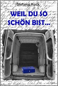Weil du so schön bist... - Stefanie Rock - ebook