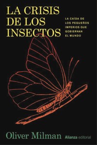 La crisis de los insectos - Oliver Milman - ebook