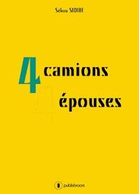 4 camions 4 épouses - Sékou Sidibe - ebook