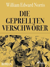Die geprellten Verschwörer - W. E. Norris - ebook