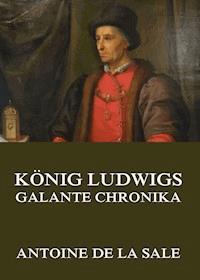 König Ludwigs galante Chronika - Antoine de la Sale - ebook