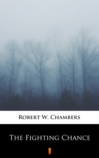 The Fighting Chance - Robert W. Chambers - ebook