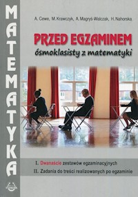 Przed egzaminem ósmoklasisty z matematyki - Cewe Alicja, Krawczyk Małgorzata, Magryś-Walczak Alina - książka