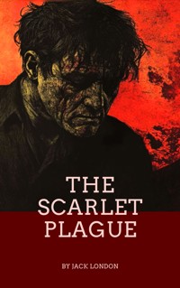 The Scarlet Plague - Jack London - ebook