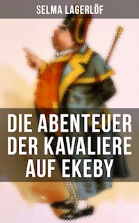 Die Abenteuer der Kavaliere auf Ekeby - Lagerlof Selma - ebook