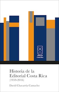 Historia de la Editorial Costa Rica (1959-2016) - David Chavarría - ebook