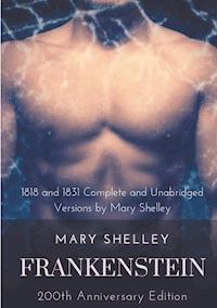 Frankenstein or The Modern Prometheus : The 200th Anniversary Edition - Mary Shelley - ebook