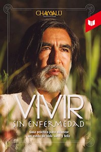 Vivir sin enfermedad - Chamalú - ebook