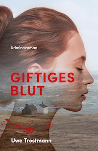 Giftiges Blut - Uwe Trostmann - ebook