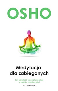 Medytacja dla zabieganych - Osho - ebook + audiobook + książka