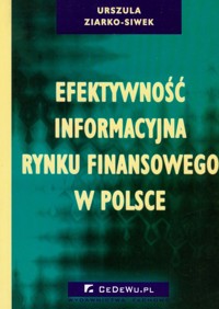 Efektywność informacyjna rynku finansowego w Polsce - Ziarko-Siwek Urszula - książka