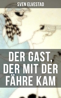Der Gast, der mit der Fähre kam - Sven Elvestad - ebook