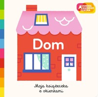 Dom. Akademia mądrego dziecka. Moja książeczka z okienkami - Marion Cocklico - książka
