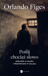 Poślij chociaż słowo - Orlando Figes - ebook + książka