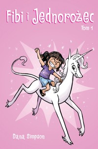 Fibi i jednorożec. Tom 1 - Dana Simpson - książka