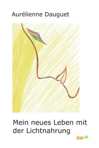 Mein neues Leben mit der Lichtnahrung - Aurélienne Dauguet - ebook