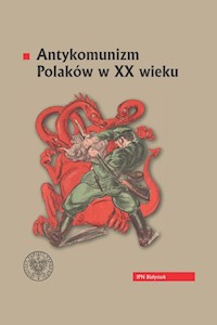 Antykomunizm Polaków w XX wieku -  - książka