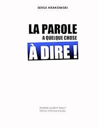 La parole a quelque chose à dire - Serge Krakowski - ebook