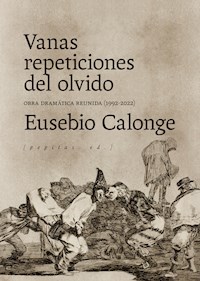 Vanas repeticiones del olvido - Eusebio Calonge - ebook