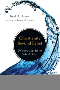 Christianity Beyond Belief - Todd D. Hunter - ebook