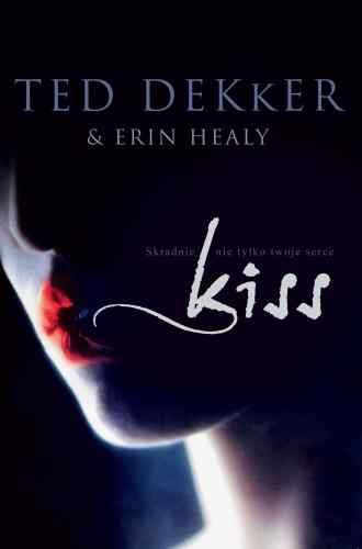 Kiss -  Ted Dekker; Erin Healy - ebook