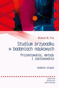 Studium przypadku w badaniach naukowych - Yin Robert K. - książka