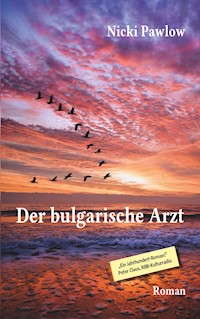 Der bulgarische Arzt - Nicki Pawlow - ebook