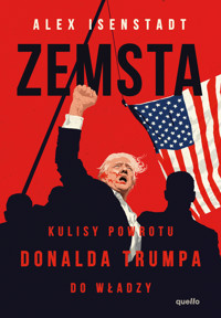 Zemsta (ebook). Kulisy powrotu Donalda Trumpa do władzy - Alex Isenstadt - ebook