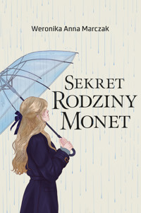 Sekret rodziny Monet - Weronika Anna Marczak - ebook + audiobook