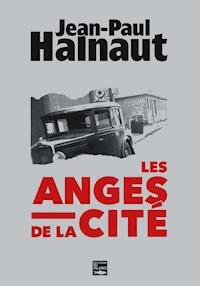 Les anges de la cité - Jean-Paul Halnaut - ebook