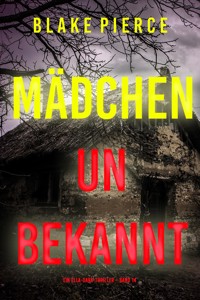 Mädchen, unbekannt (Ein Ella-Dark-Thriller – Band 14) - Blake Pierce - ebook