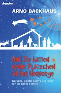 Und sie hatten keine Plätzchen in der Herberge - Arno Backhaus - ebook