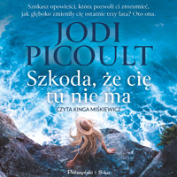 Szkoda, że cię tu nie ma - Jodi Picoult - ebook + audiobook + książka