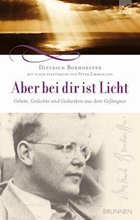 Aber bei dir ist Licht - Dietrich Bonhoeffer - ebook