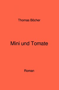 Mini und Tomate - Thomas Böcher - ebook