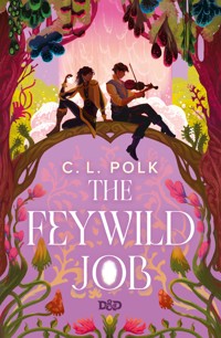 The Feywild Job (Dungeons & Dragons) - C.L. Polk - ebook