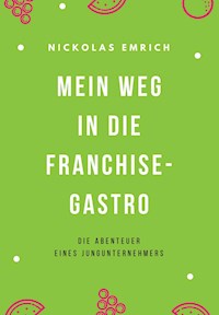 Mein Weg in die Franchise-Gastro - Nickolas Emrich - ebook