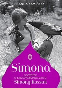 Simona. Opowieść o niezwyczajnym życiu Simony Kossak - Anna Kamińska - ebook + audiobook + książka