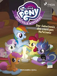 My Little Pony - Ponyville Mysteries - Das Geheimnis des rostigen Hufeisens - Quill Penumbra - ebook