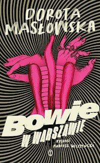 Bowie w Warszawie - Dorota Masłowska - ebook + książka