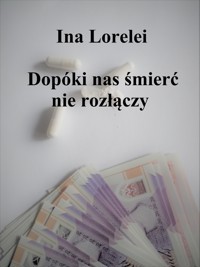 Dopóki śmierć nas nie rozłączy - Ina Lorelei - ebook