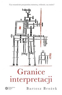 Granice interpretacji - Bartosz Brożek - ebook + książka