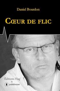 Coeur de flic - Daniel Bourdon - ebook