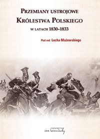 Przemiany ustrojowe Królestwa Polskiego w latach 1830-1833 -  - książka